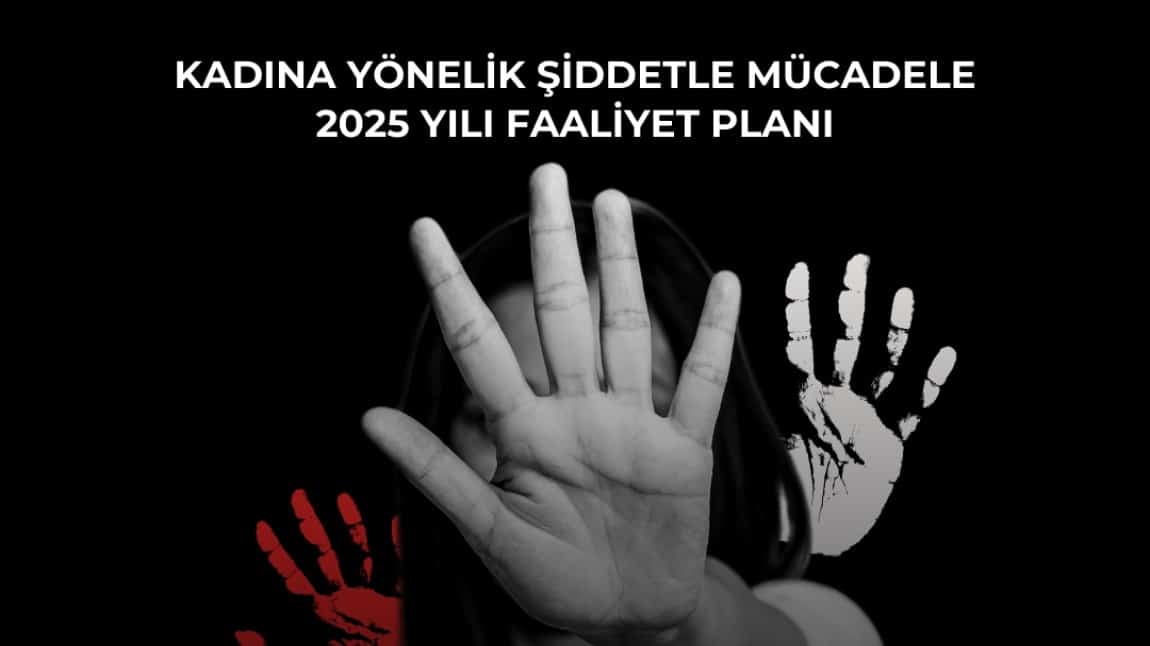 Kadına Yönelik Şiddetle Mücadele 2025 Yılı Faaliyet Planı